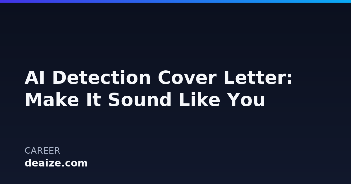 AI Detection Cover Letter: Make It Sound Like You