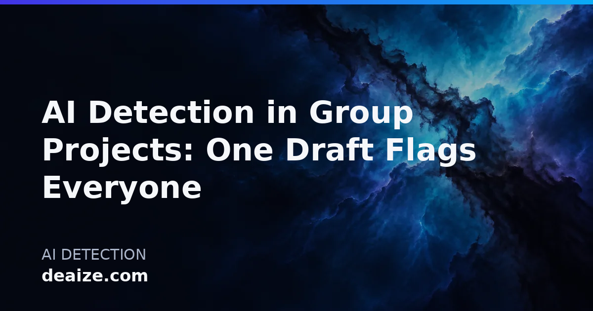 AI Detection in Group Projects: One Draft Flags Everyone