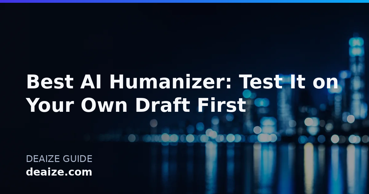 Best AI Humanizer: Test It on Your Own Draft First