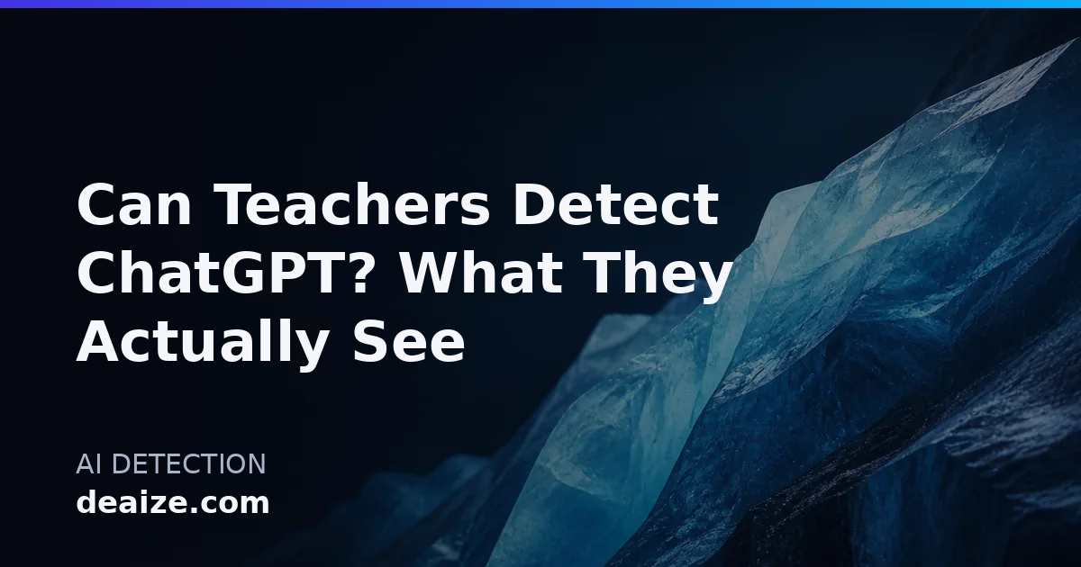 Can Teachers Detect ChatGPT? What They Actually See