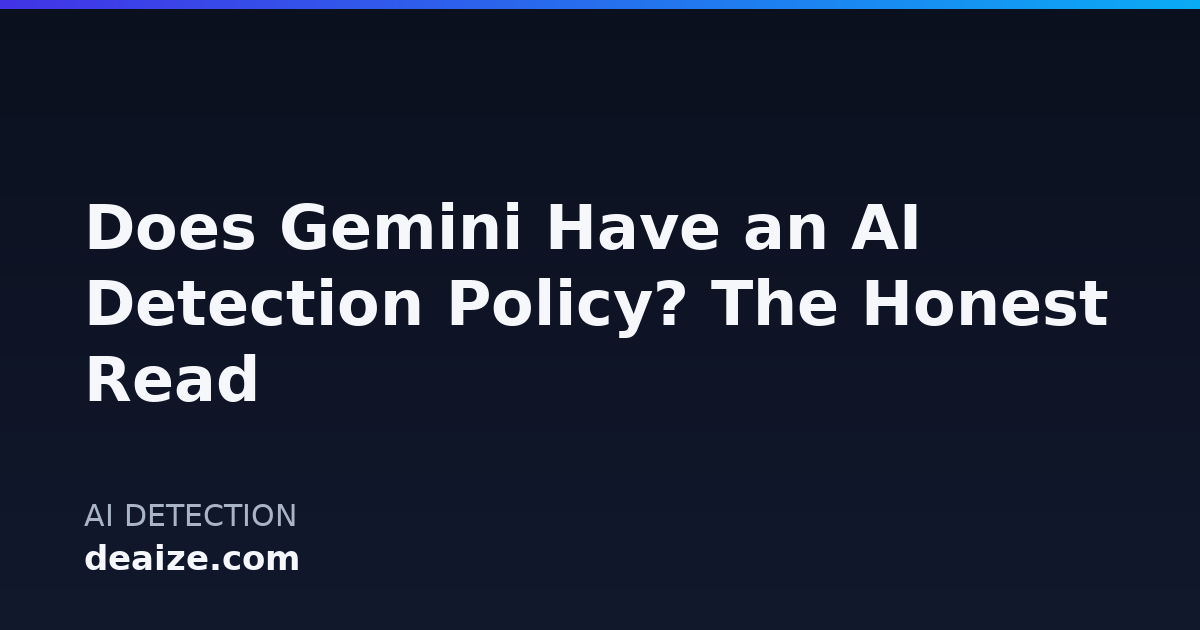 Does Gemini Have an AI Detection Policy? The Honest Read