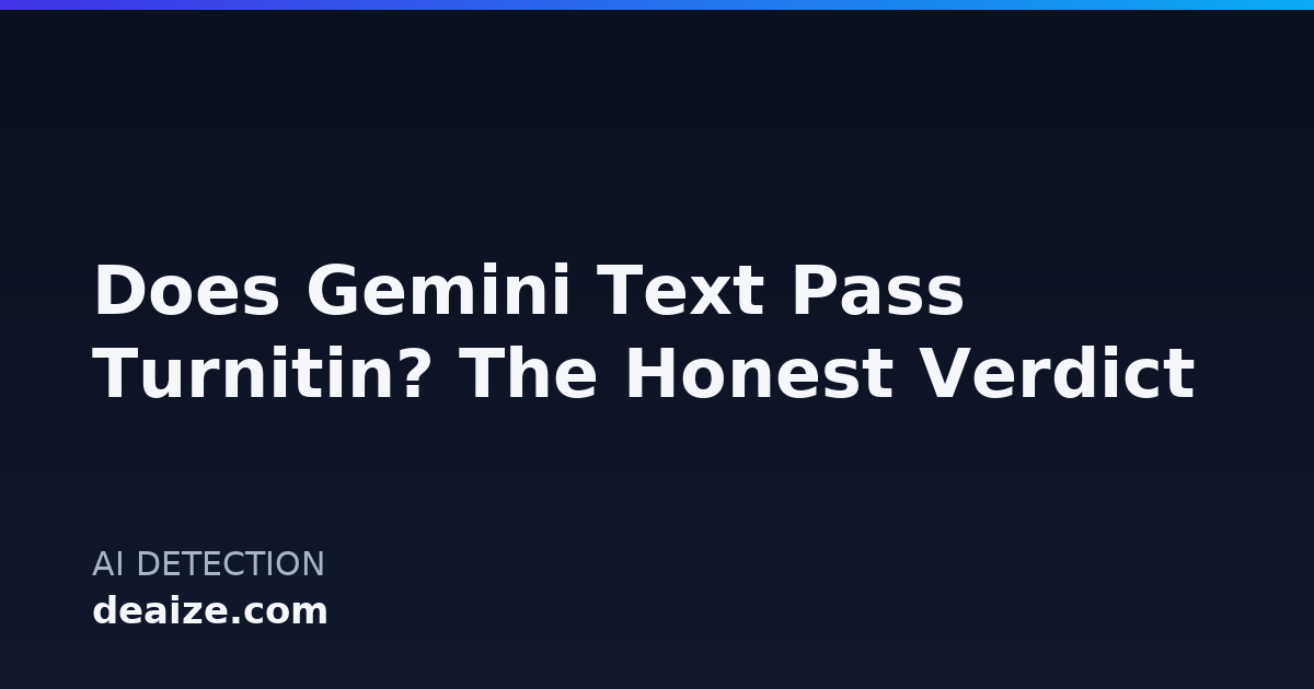 Does Gemini Text Pass Turnitin? The Honest Verdict