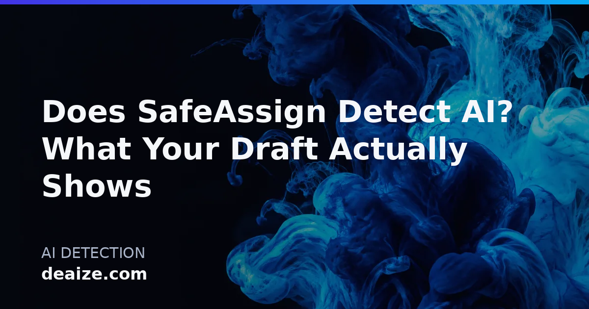 Does SafeAssign Detect AI? What Your Draft Actually Shows