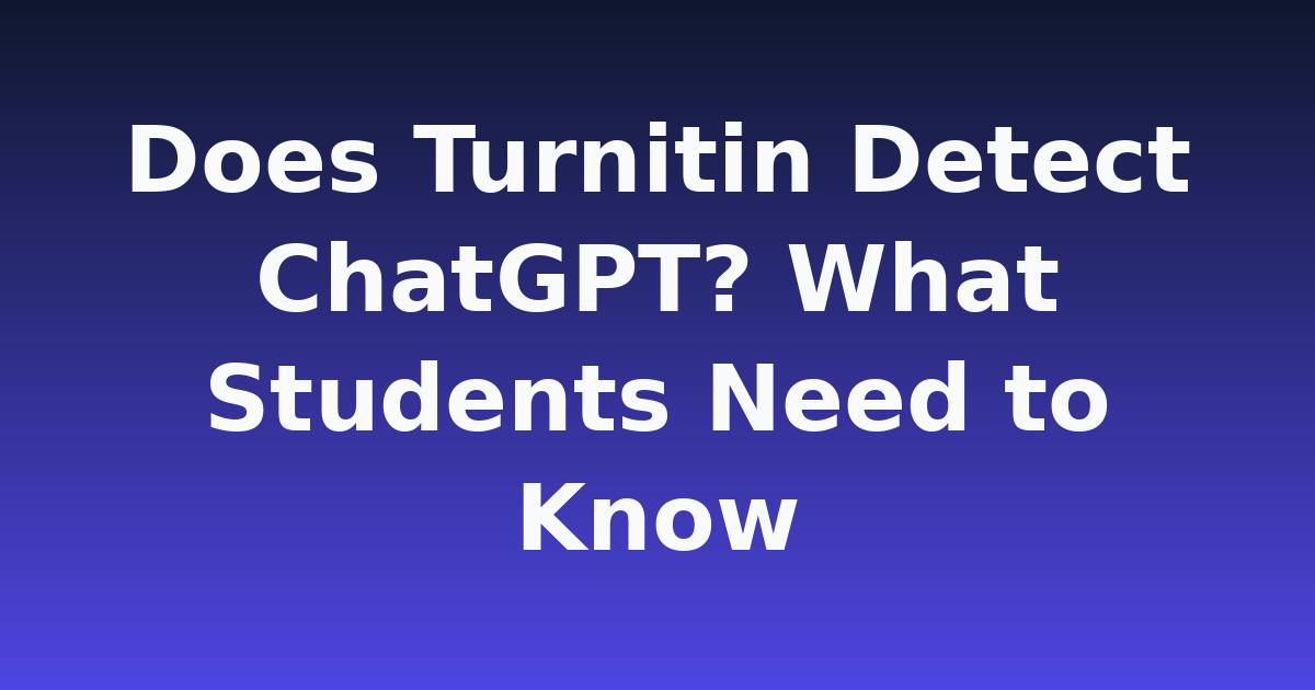 Does Turnitin Detect ChatGPT? What Students Need to Know