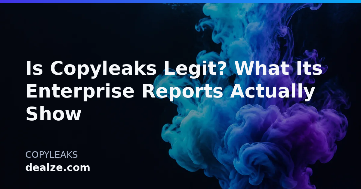 Is Copyleaks Legit? What Its Enterprise Reports Actually Show