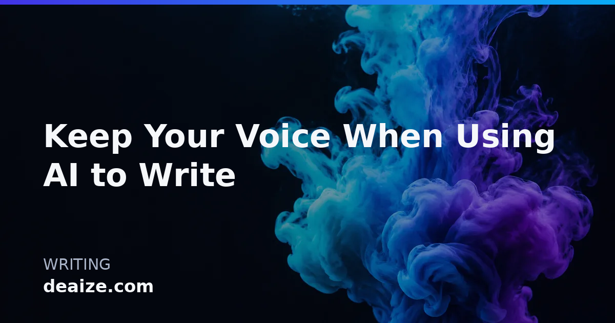 Keep Your Voice When Using AI to Write