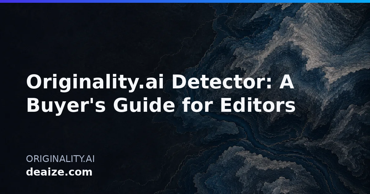 Originality.ai Detector: A Buyer's Guide for Editors