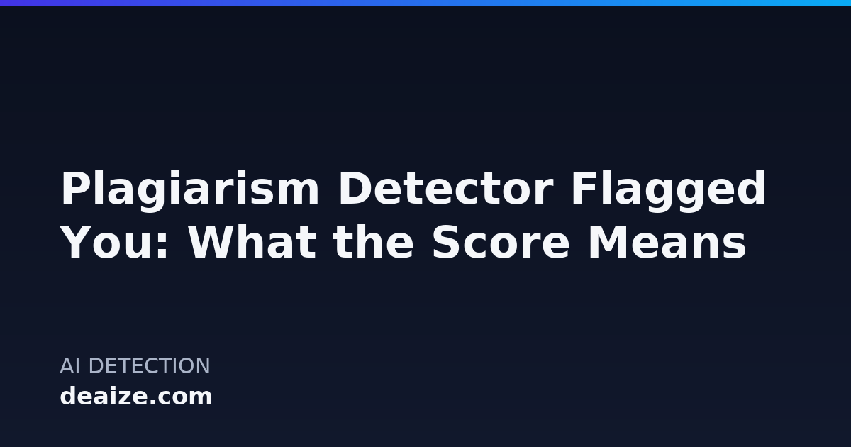 Plagiarism Detector Flagged You: What the Score Means