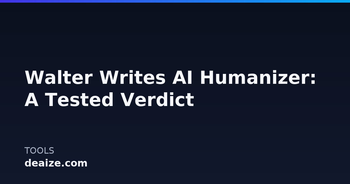 Walter Writes AI Humanizer: A Tested Verdict