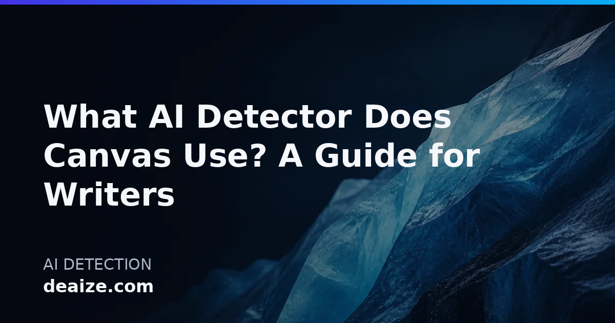 What AI Detector Does Canvas Use? A Guide for Writers